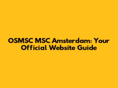 OSMSC MSC Amsterdam: Your Official Website Guide