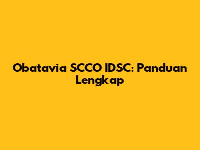 Obatavia SCCO IDSC: Panduan Lengkap