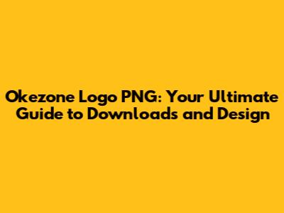 Okezone Logo PNG: Your Ultimate Guide to Downloads and Design