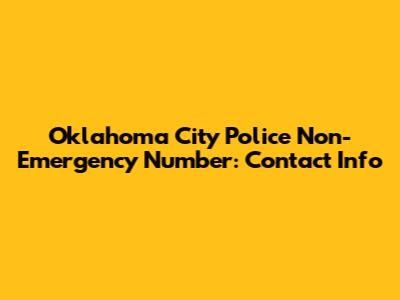 Oklahoma City Police Non-Emergency Number: Contact Info