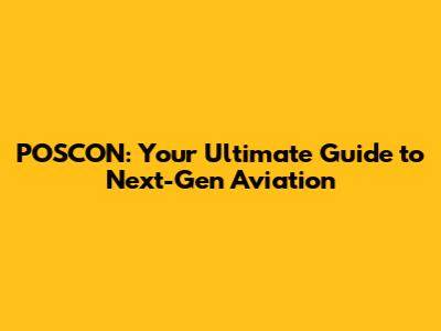 POSCON: Your Ultimate Guide to Next-Gen Aviation