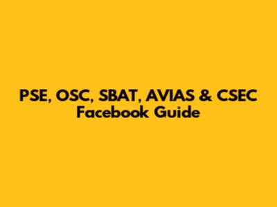 PSE, OSC, SBAT, AVIAS & CSEC Facebook Guide