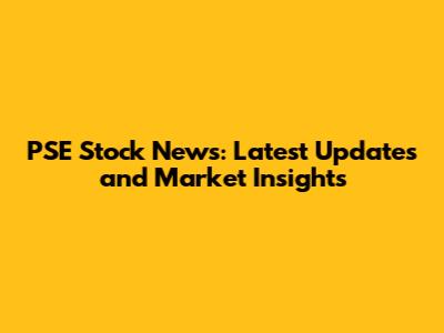 PSE Stock News: Latest Updates and Market Insights