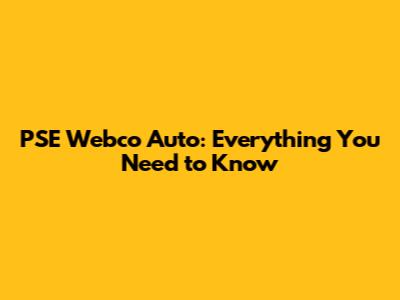 PSE Webco Auto: Everything You Need to Know