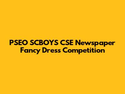 PSEO SCBOYS CSE Newspaper Fancy Dress Competition