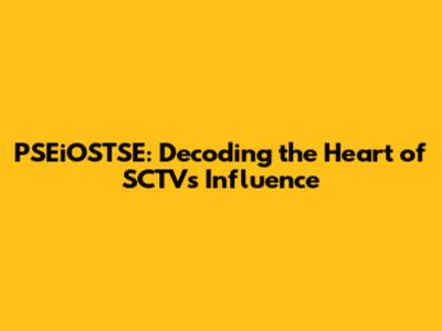PSEiOSTSE: Decoding the Heart of SCTV's Influence