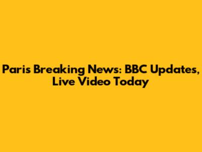 Paris Breaking News: BBC Updates, Live Video Today