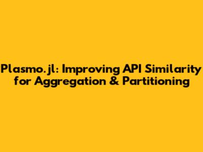 Plasmo.jl: Improving API Similarity for Aggregation & Partitioning