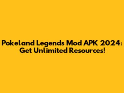 Pokeland Legends Mod APK 2024: Get Unlimited Resources!