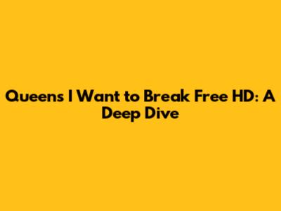 Queen's 'I Want to Break Free' HD: A Deep Dive