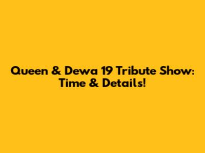 Queen & Dewa 19 Tribute Show: Time & Details!