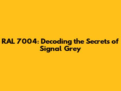 RAL 7004: Decoding the Secrets of Signal Grey