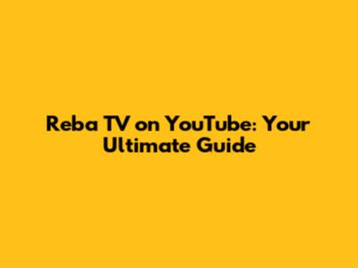 Reba TV on YouTube: Your Ultimate Guide