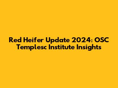 Red Heifer Update 2024: OSC Templesc Institute Insights