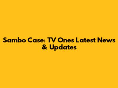Sambo Case: TV One's Latest News & Updates
