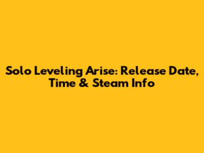 Solo Leveling Arise: Release Date, Time & Steam Info