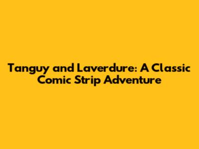 Tanguy and Laverdure: A Classic Comic Strip Adventure