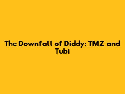 The Downfall of Diddy: TMZ and Tubi