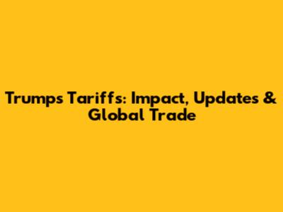 Trump's Tariffs: Impact, Updates & Global Trade