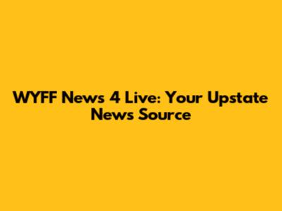 WYFF News 4 Live: Your Upstate News Source