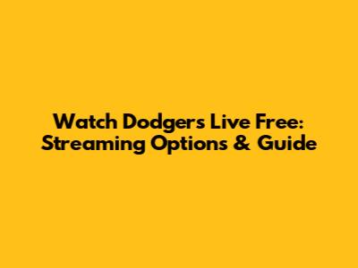 Watch Dodgers Live Free: Streaming Options & Guide