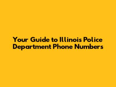 Your Guide to Illinois Police Department Phone Numbers