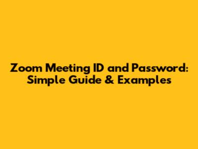 Zoom Meeting ID and Password: Simple Guide & Examples