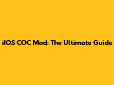 iIOS COC Mod: The Ultimate Guide