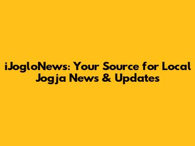 iJogloNews: Your Source for Local Jogja News & Updates