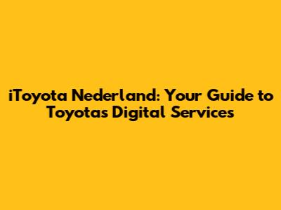 iToyota Nederland: Your Guide to Toyota's Digital Services