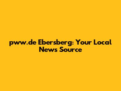 pww.de Ebersberg: Your Local News Source